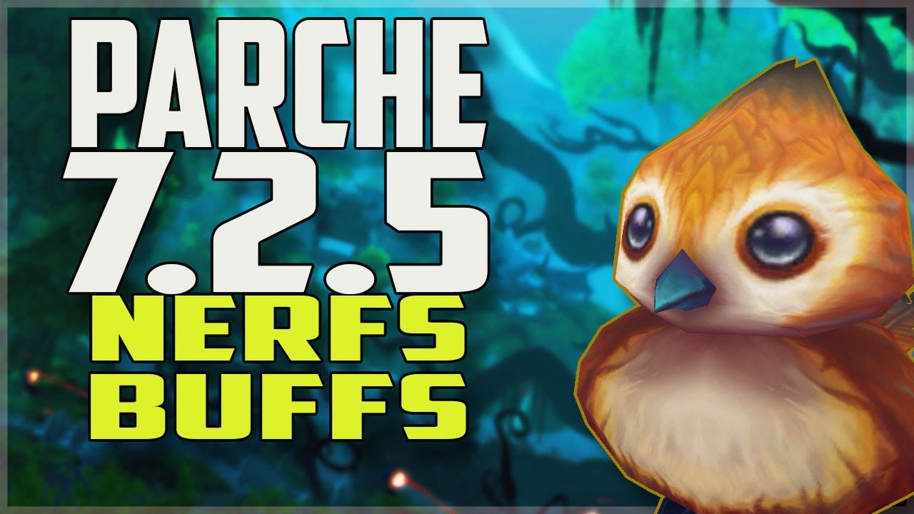 Parche 7.2.5 Buffs Nerfs- Hasta este momento -World of Warcraft: Legion