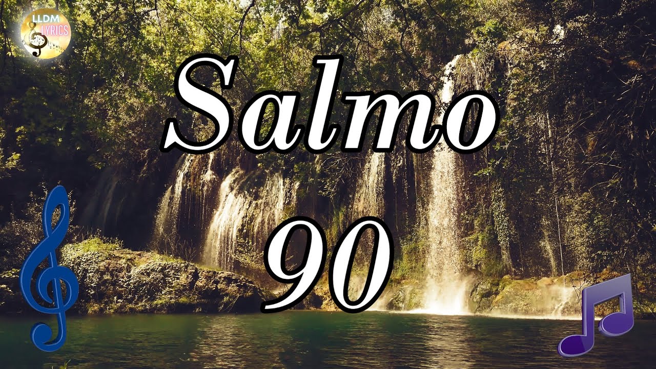 Salmo 90 LLDM (Letra, partitura y voces) 🎼​🎵​🎶​ Alabanzas de consagración y confianza LLDM