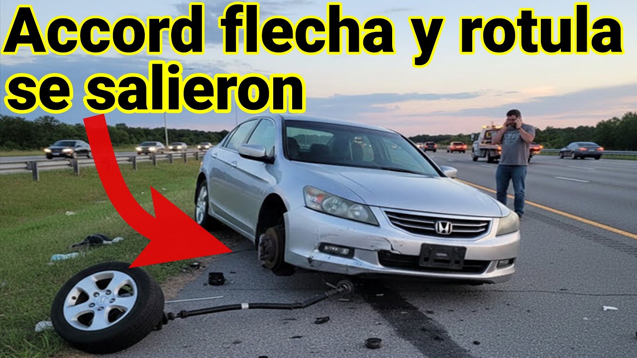 Honda Accord: Rótula Se Rompe y Flecha Sale Volando