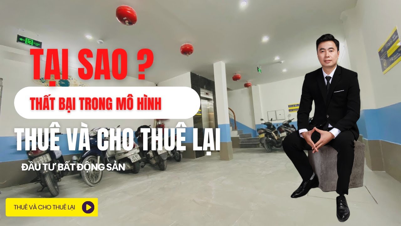 🔥 LÝ DO THẤT BẠI KHI THUÊ VÀ CHO THUÊ LẠI – 8 BÍ KÍP ĐẦU TƯ HIỆU QUẢ 🔥