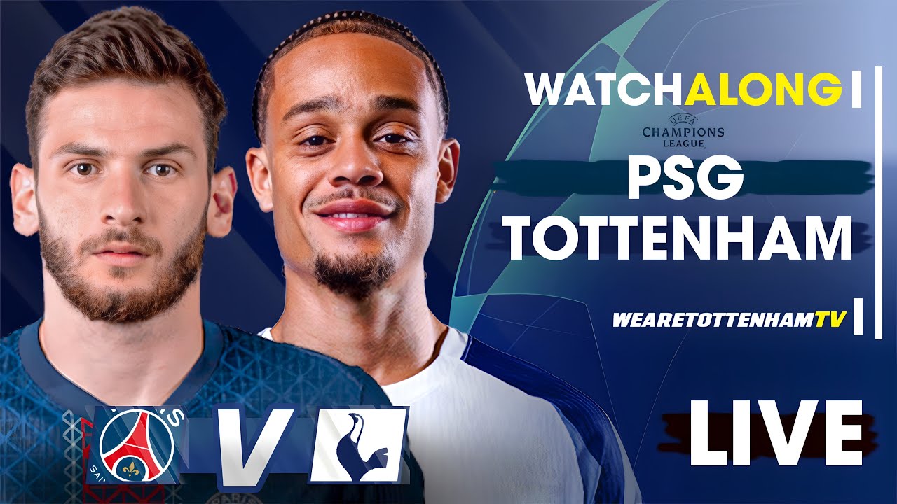PSG Vs Tottenham &bull; Champions League @SpursCorner [LIVE WATCH ALONG]​