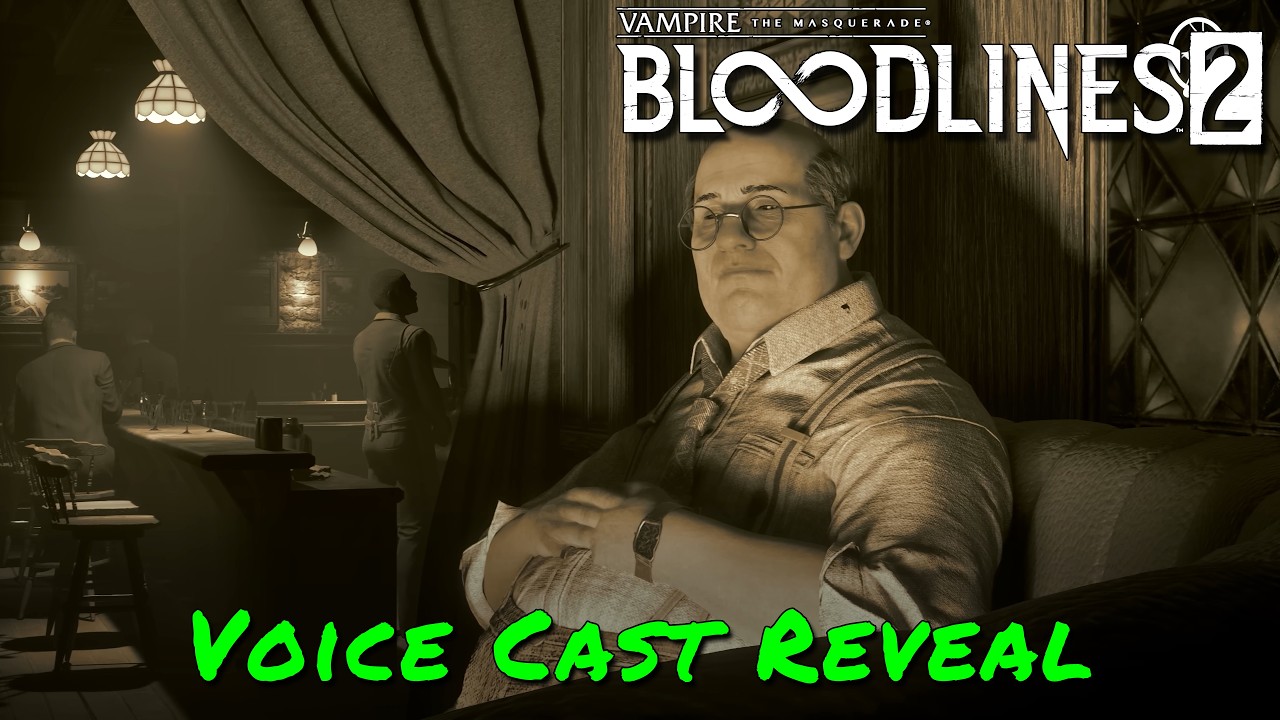 Vampire: The Masquerade &mdash; Bloodlines 2 &mdash; Voice Cast Reveal