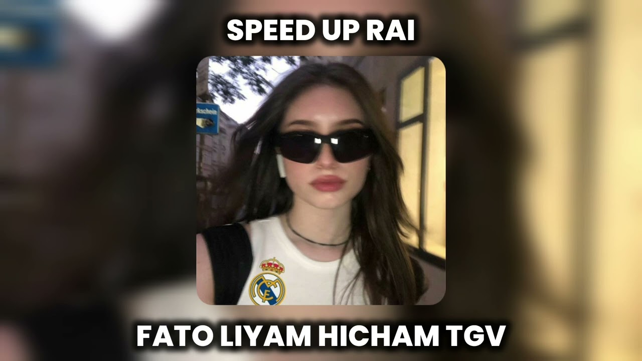 FATO LYAM HICHAM TGV (SPEED UP)