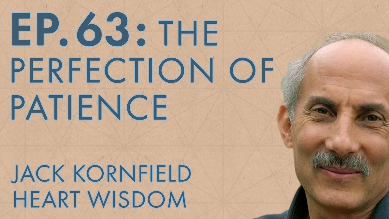 Jack Kornfield – Ep. 63 – The Perfection of Patience