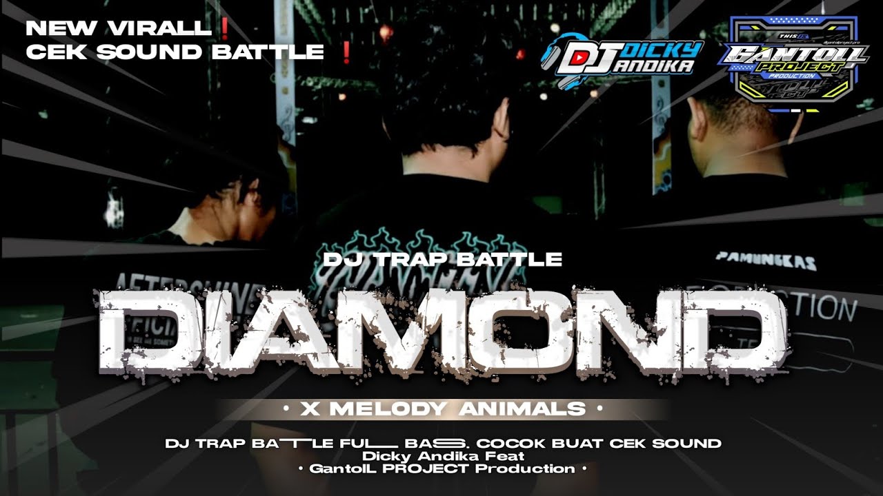 DJ TRAP BATTLE DIAMOND X MELODY ANIMALS‼️FULL BASS BUAT CEK SOUND‼️
