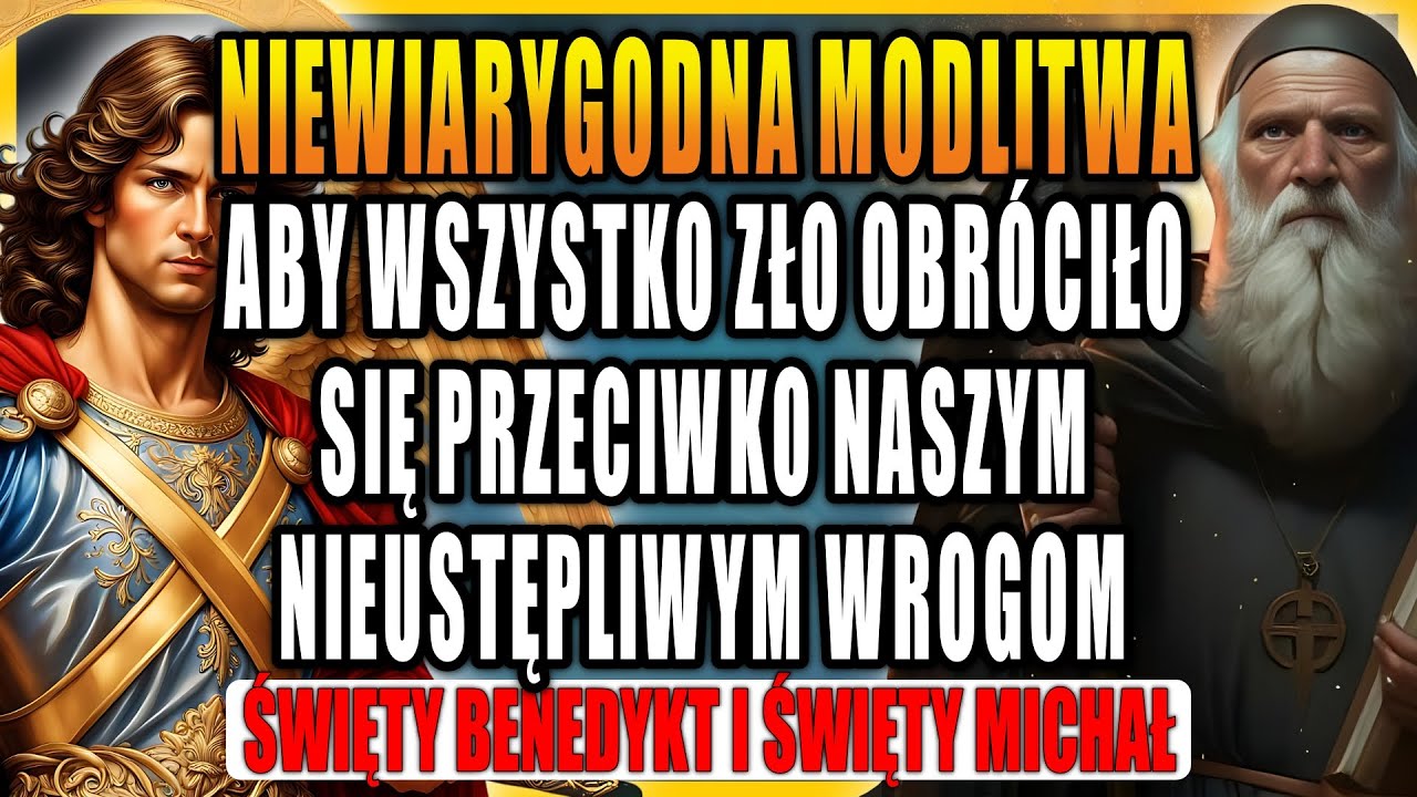 🙏 POTĘŻNA MODLITWA Św. Benedykta i Michała na MOCNĄ OCHRONĘ i Uwolnienie od Zła | Módl się z Nami!