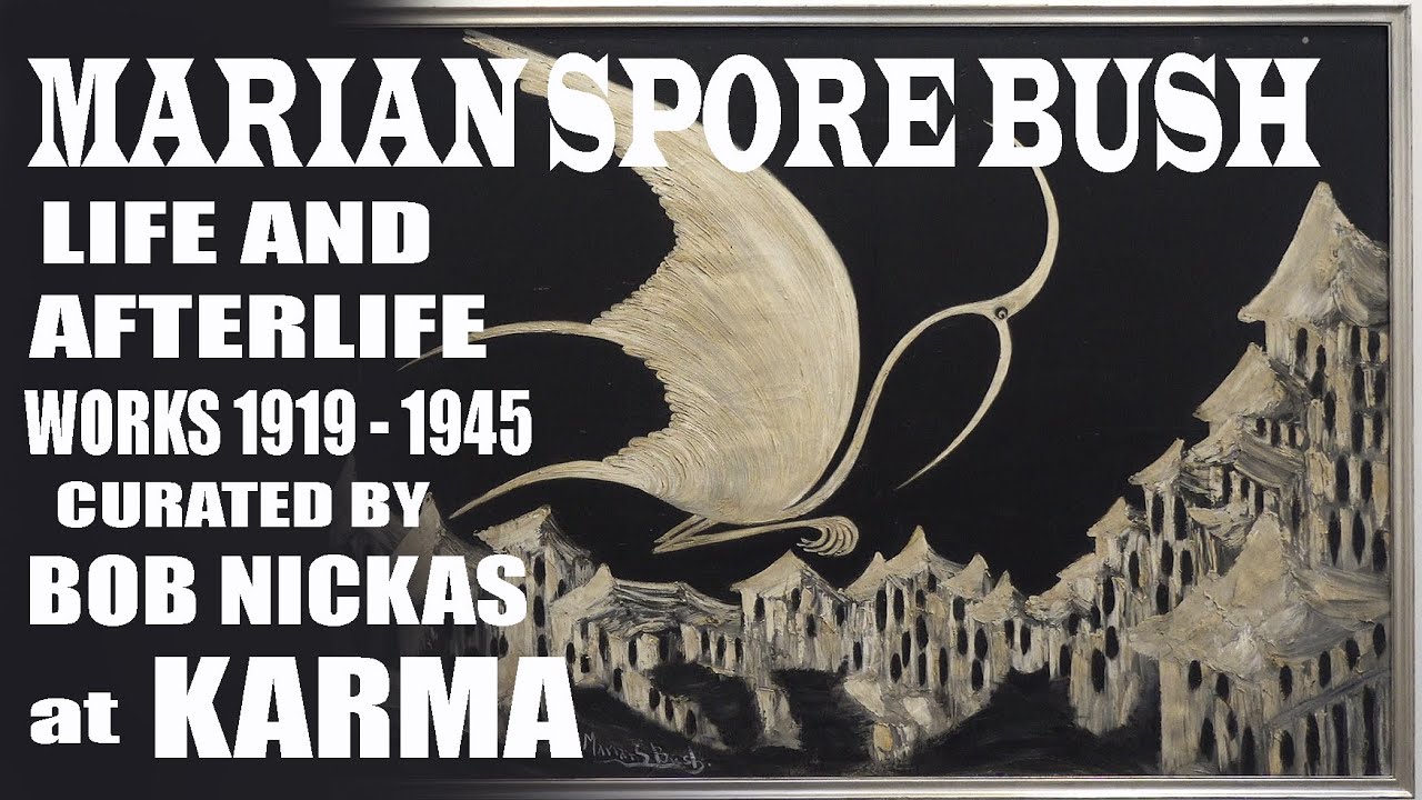 Marian Spore Bush Life Afterlife, Works 1919 1945 Curated by Bob Nickas at KARMA