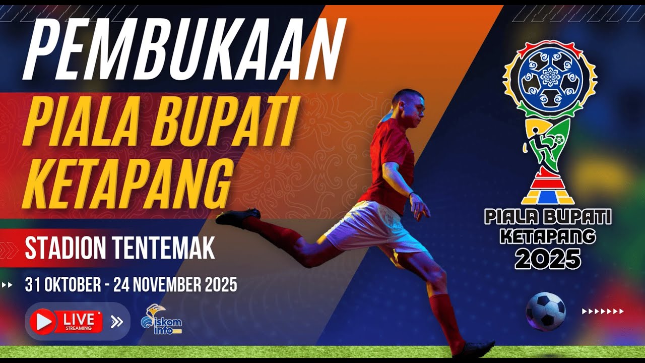 PEMBUKAAN PIALA BUPATI KETAPANG 2025