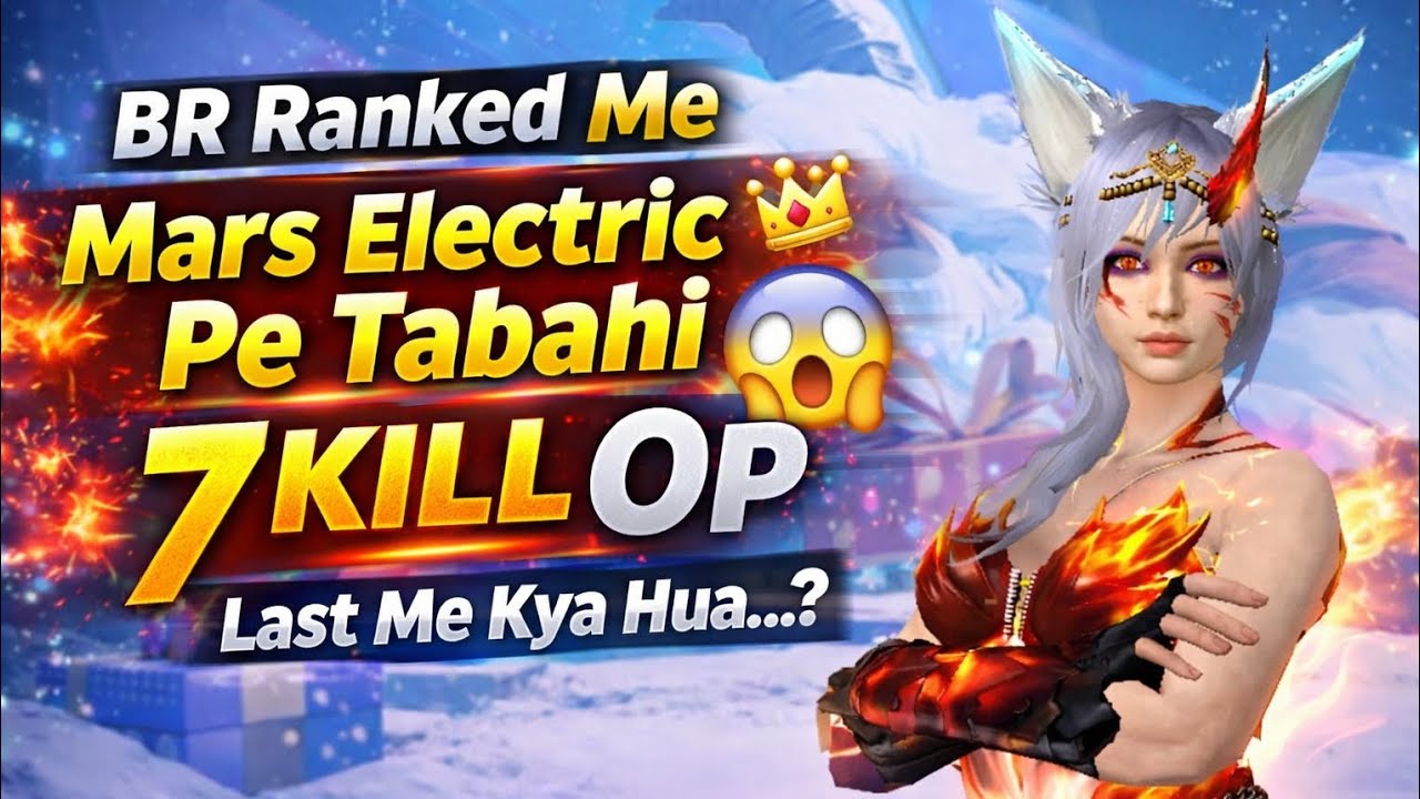 BR Ranked Me Mars Electric Pe Tabahi 👑 7 Kill OP 😱 Last Me Kya Hua…? #freefire 
