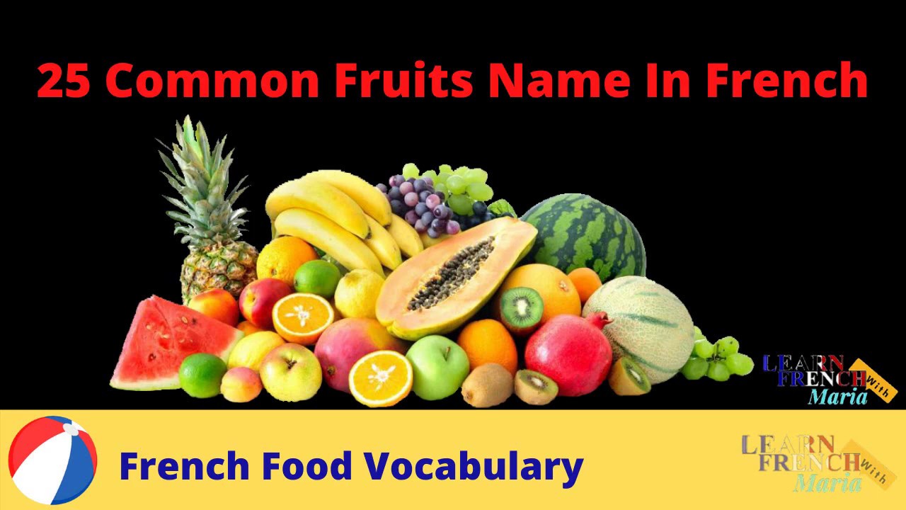 25 Common Fruits Name In French | French Vocabulary  (French Fundamental Lessons - 5)