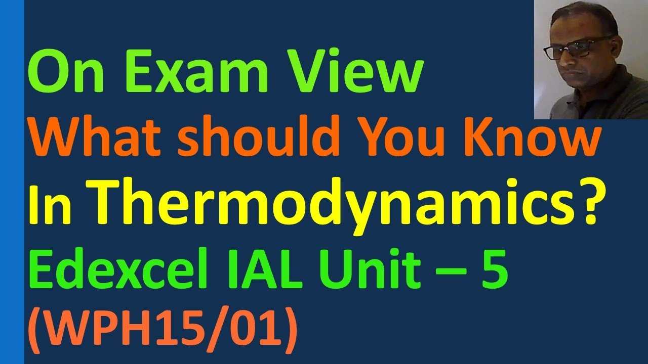 Lesson in Thermodynamics Edexcel IAL unit 5 Specific heat capacity Latent Ideal Gas law Boyle's law