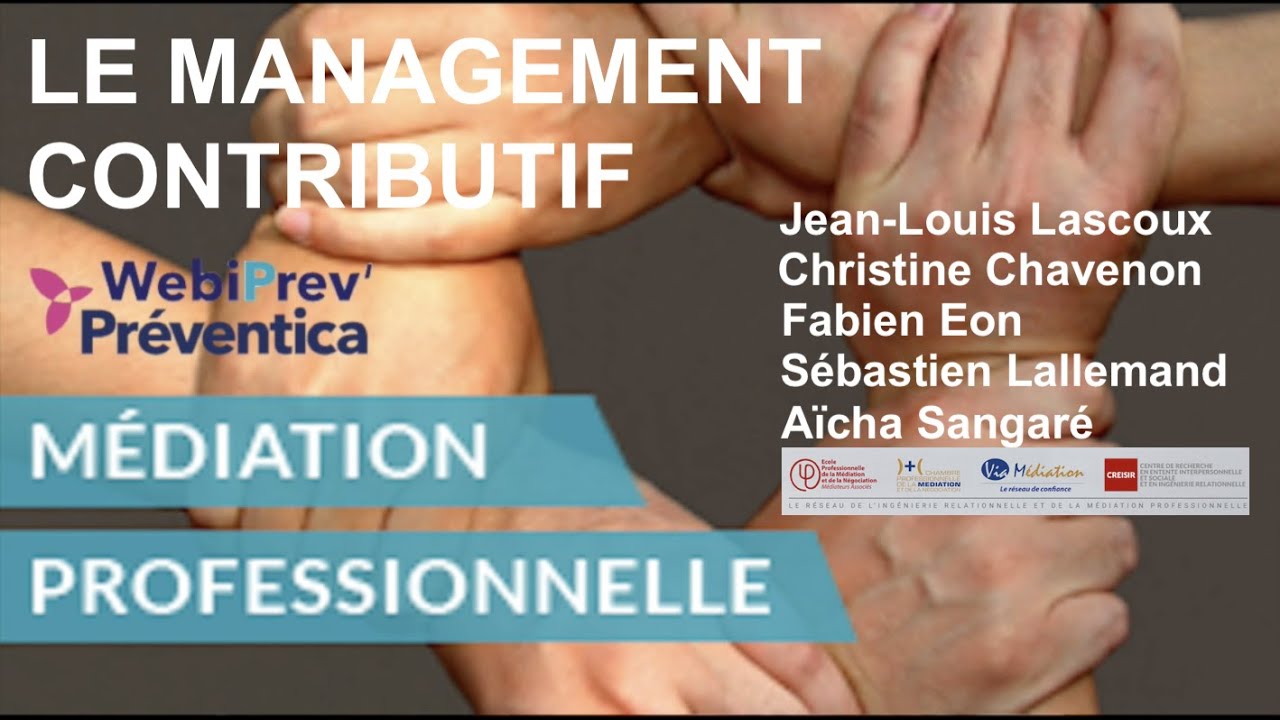 Management contributif, ing&eacute;nierie relationnelle, m&eacute;diation professionnelle, entente sociale et QRT