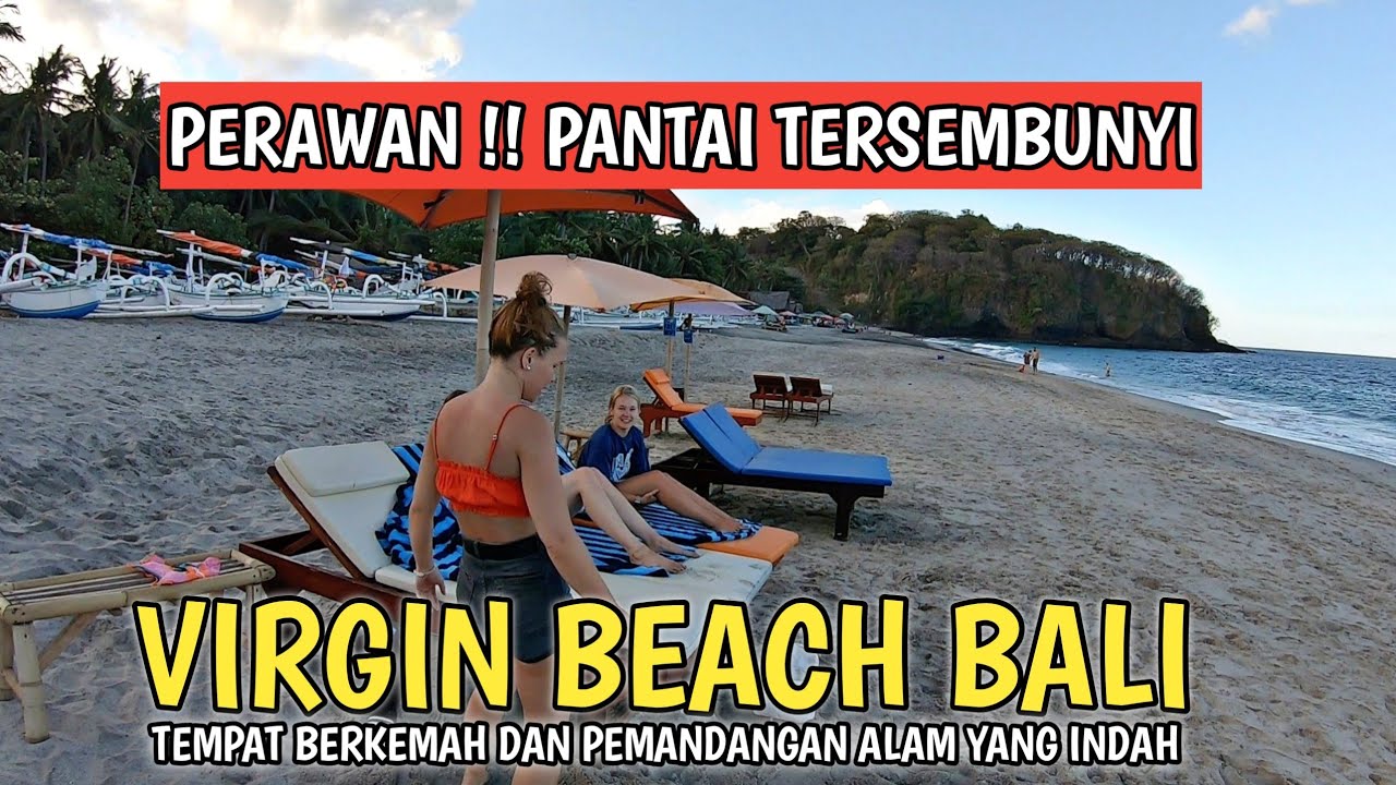 SURGA TERSEMBUNYI PANTAI PERAWAN ! SITUASI VIRGIN BEACH BALI