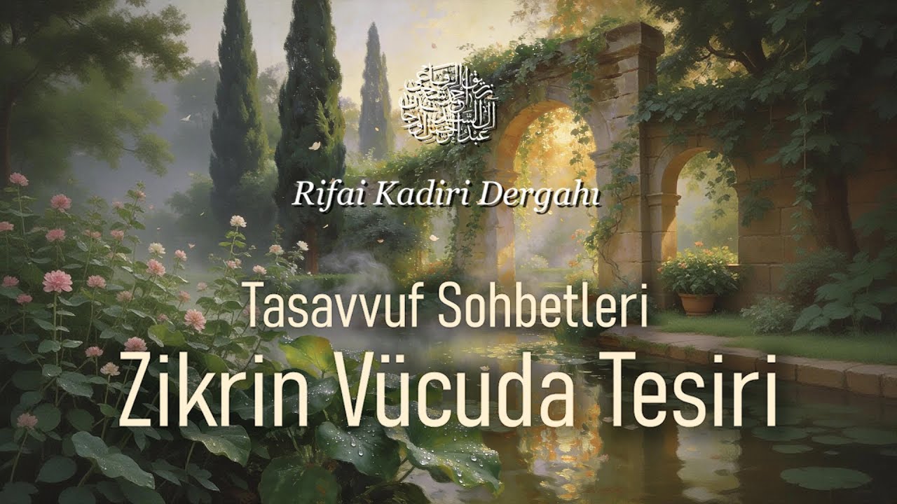 Tasavvuf Sohbetleri : Zikrin V&uuml;cuda Tesiri || Abdurrahman Efendi