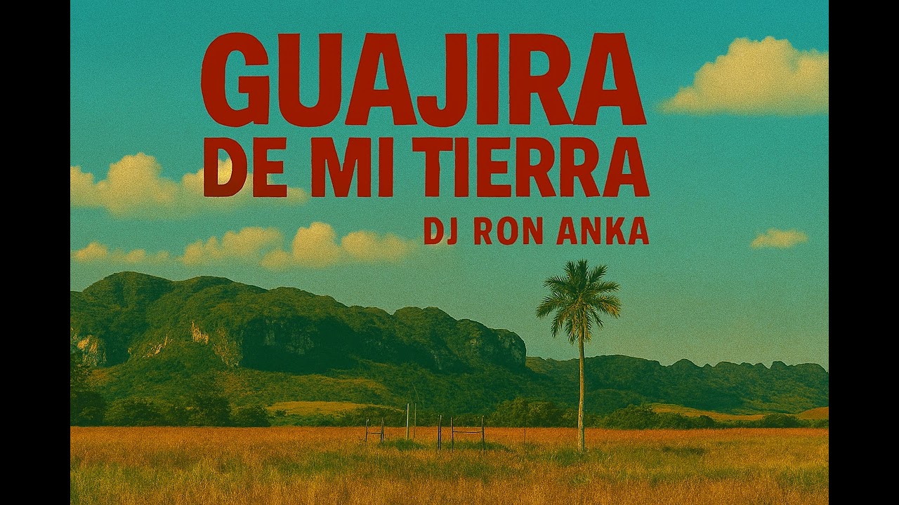 Guajira De Mi Tierra - Dj Ron Anka