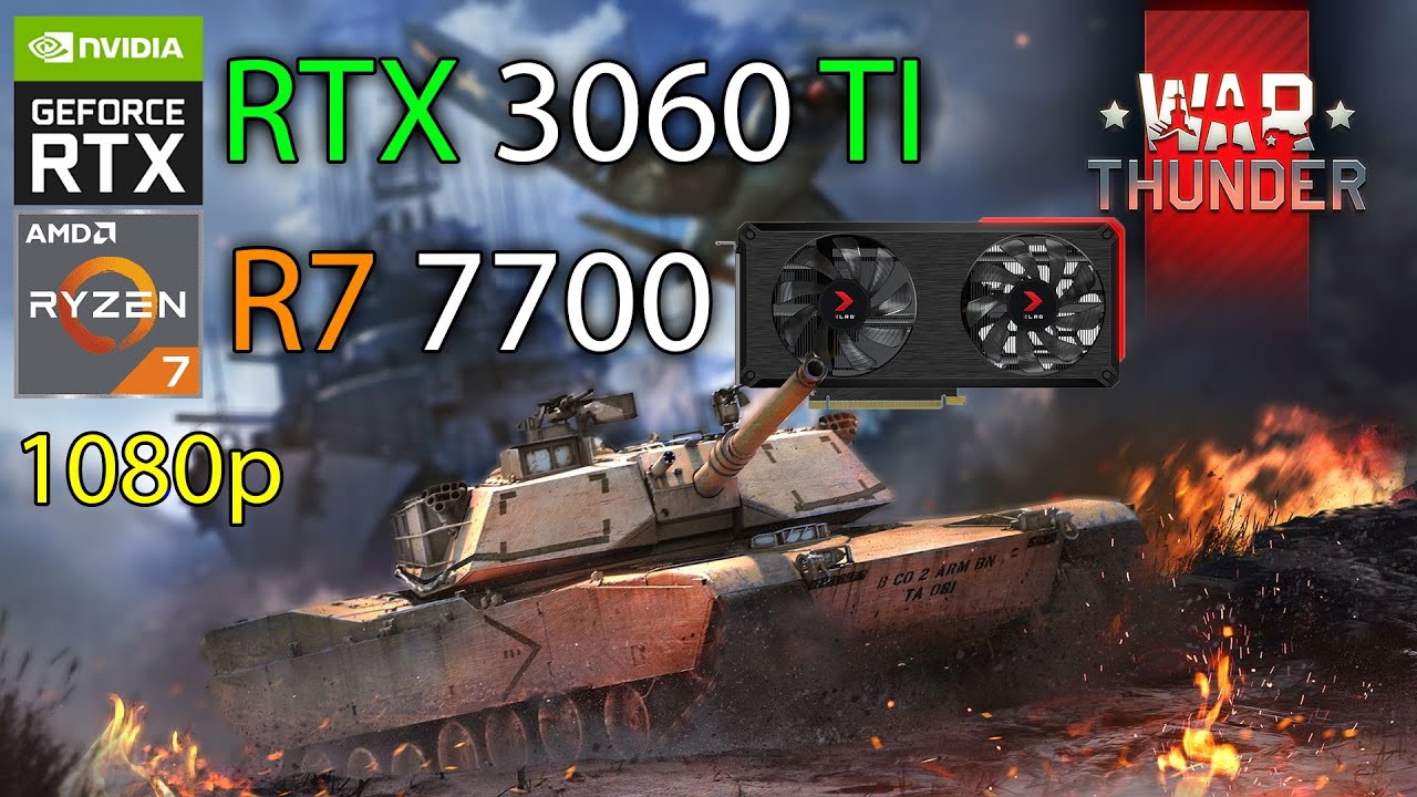 RTX 3060TI + RYZEN 7 7700 | War Thunder - 1080p - Latest Driver