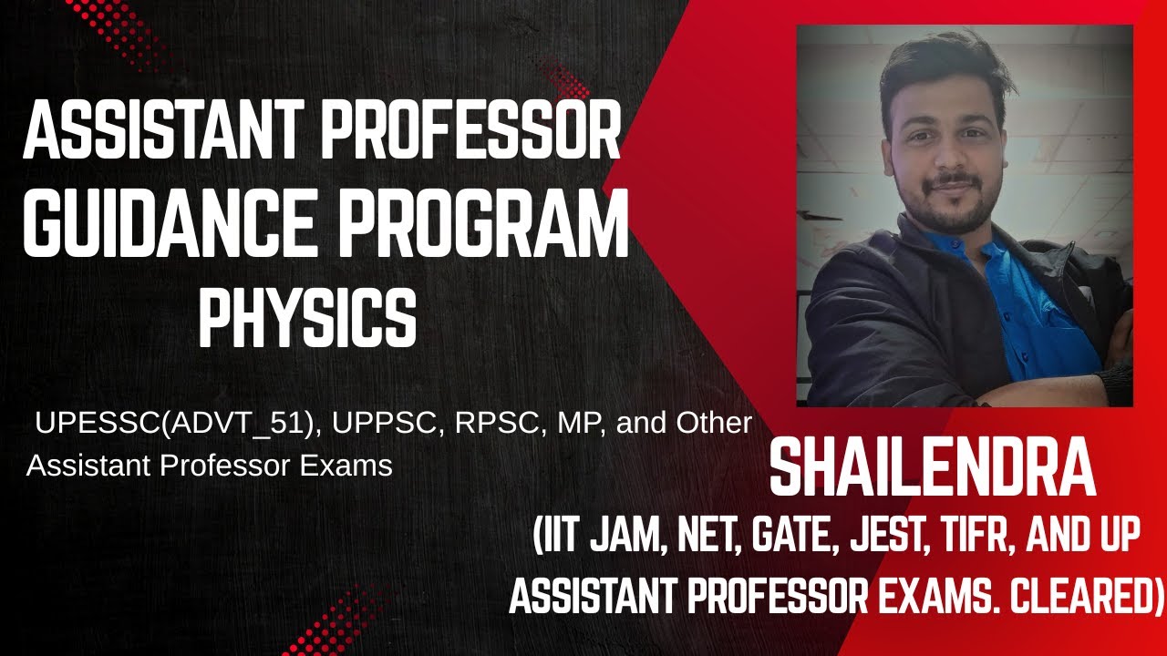 ASSISTANT PROFESSOR [PHYSICS] GUIDANCE PROGRAM  | UPESSC ADVT_51| UPPSC  & STATE ASST. PROF.|