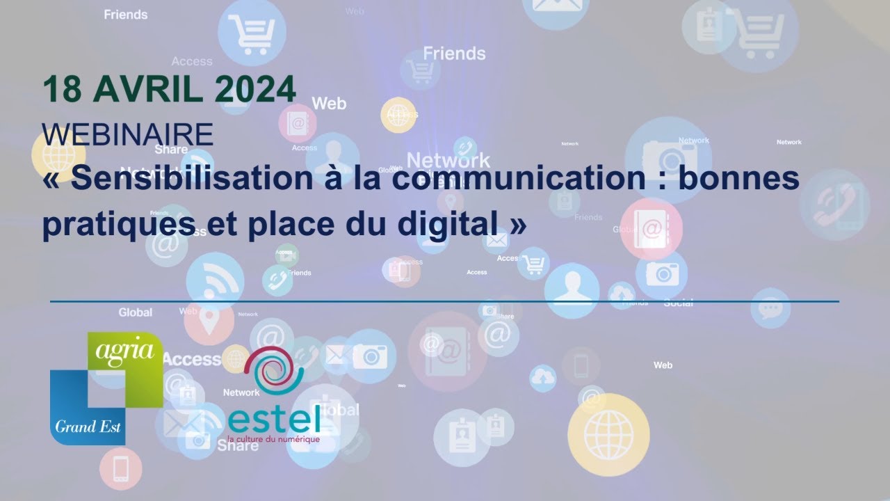 Sensibilisation &agrave; la communication : bonnes pratiques et place du digital