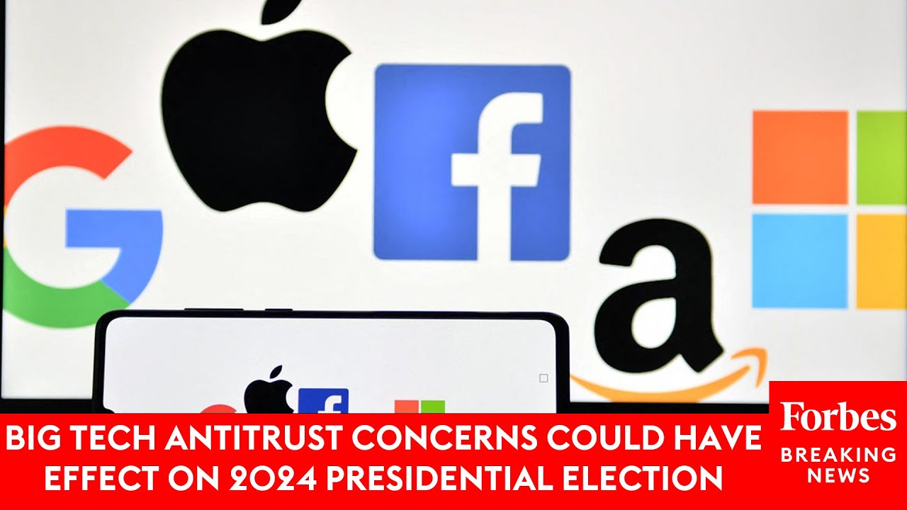 Big Tech Antitrust Concerns Could Have Effect On 2024 Presidential Election