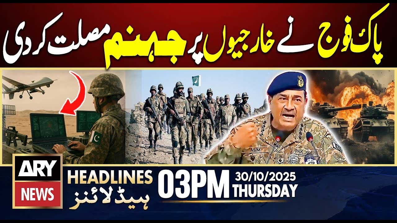 Pak Army Big Operation || ARY News 3 PM Headlines || 30th Oct 2025 - Pak- Afghan Conflict