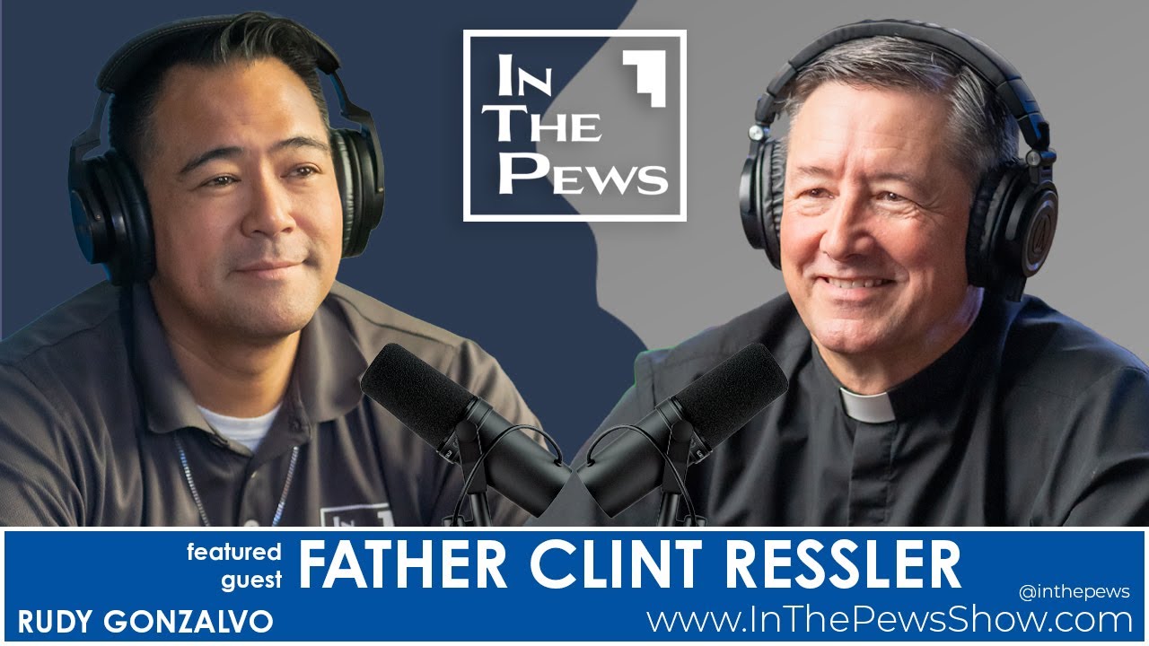 Fr. Clint Ressler - In The Pews