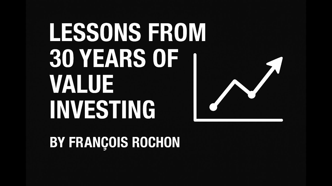 Lessons from 30 Years of Value Investing - Fran&ccedil;ois Rochon