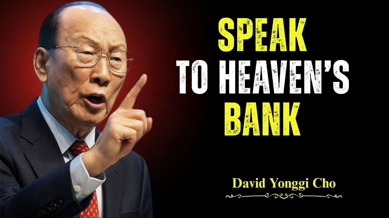 Dr. David Yonggi Cho's: The Bank of Heaven & How to Make a Faith Withdrawal