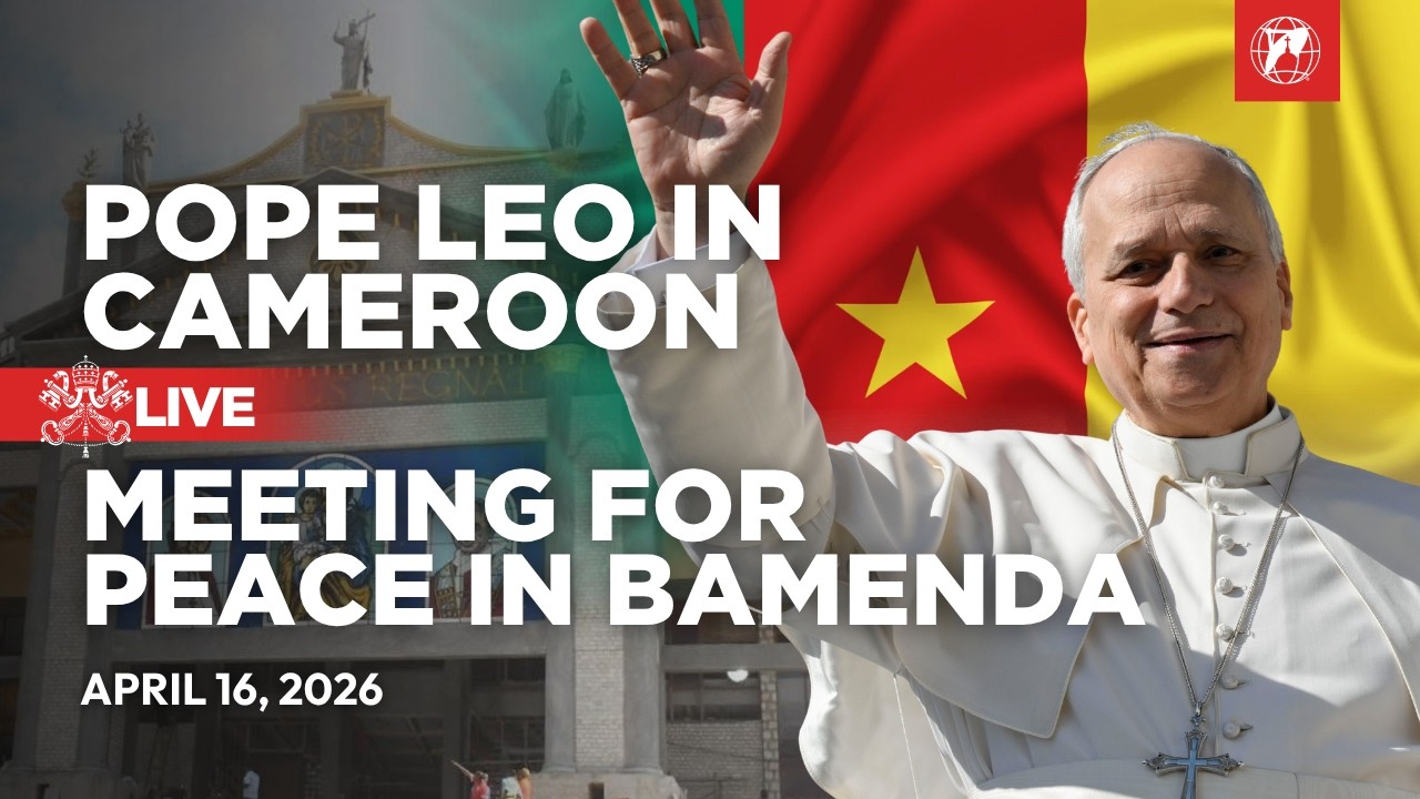 LIVE | Pope Leo XIV in Cameroon | Meeting for Peace in Bamenda | 16 April 2026