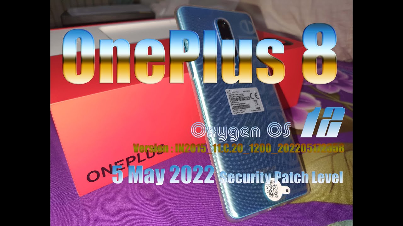 Oneplus 8 | Oxygen OS 12 | C.20 | Update | 5 May 2022 Security patch Level