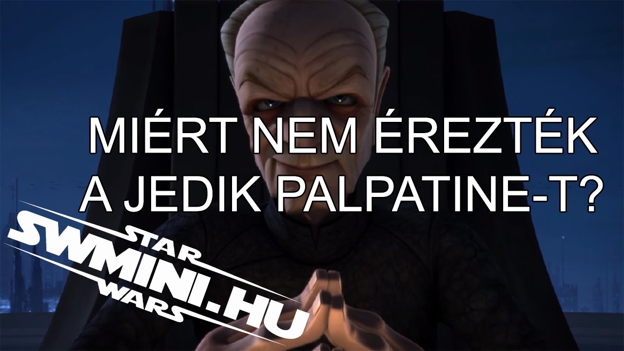 Miért nem érezték a Jedik Palpatine-t? | Star Wars Infómorzsa