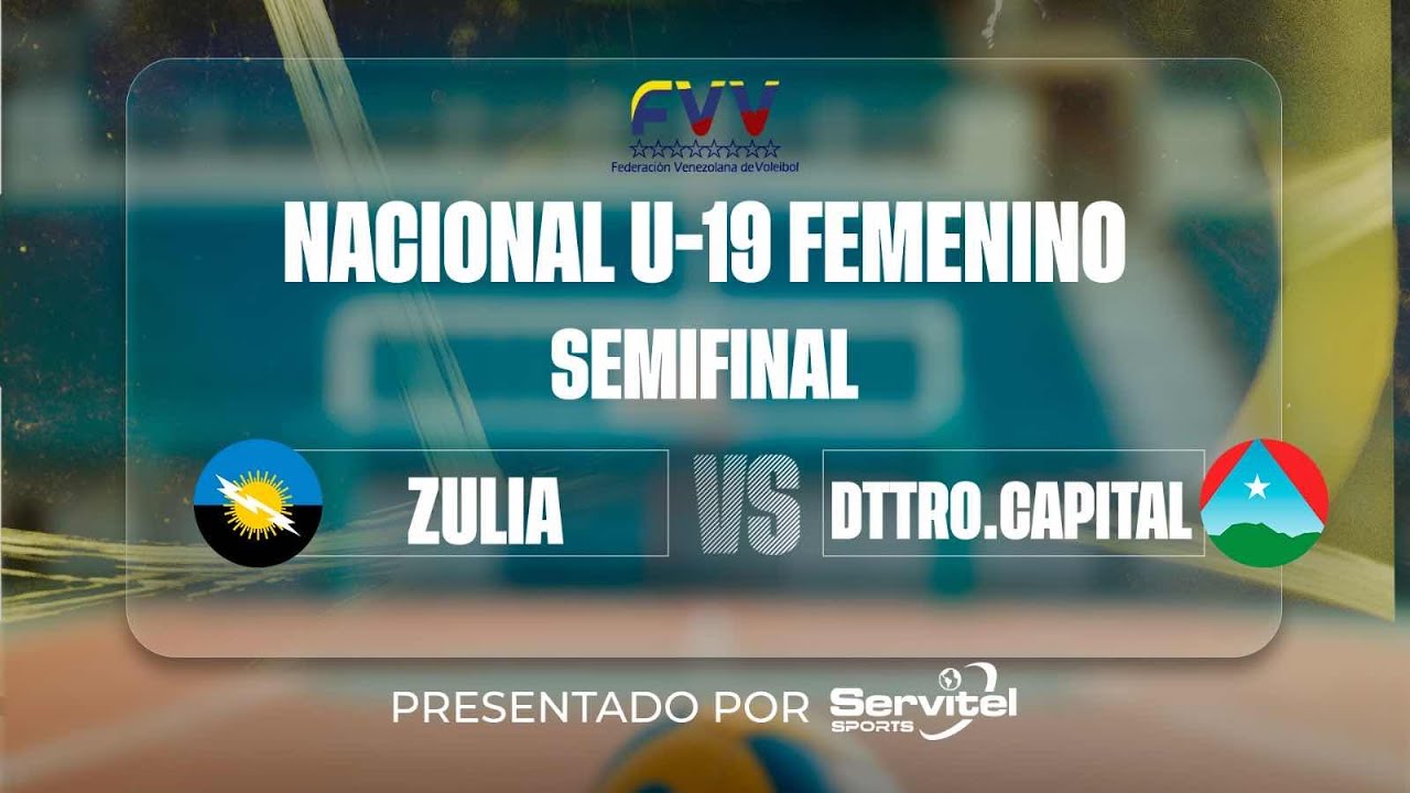 CAMPEONATO NACIONAL U-19 / SEMIFINAL / ZULIA VS DTTO. CAPITAL