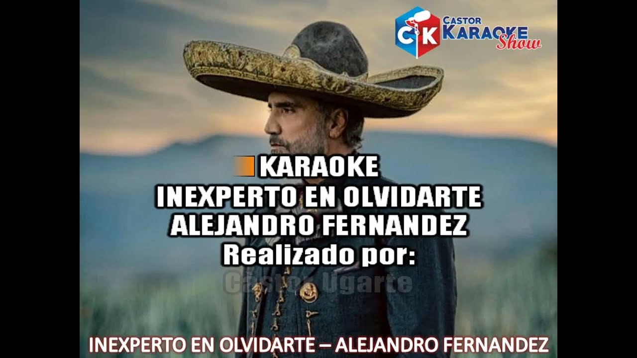 karaoke inexperto en olvidarte   alejandro fernandez (OBSEQUIO)