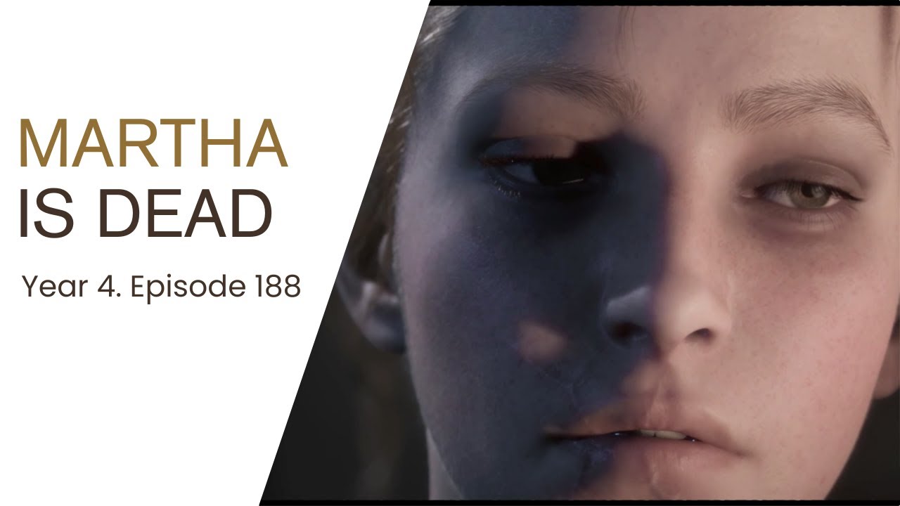 Year 4. E188. Martha is Dead
