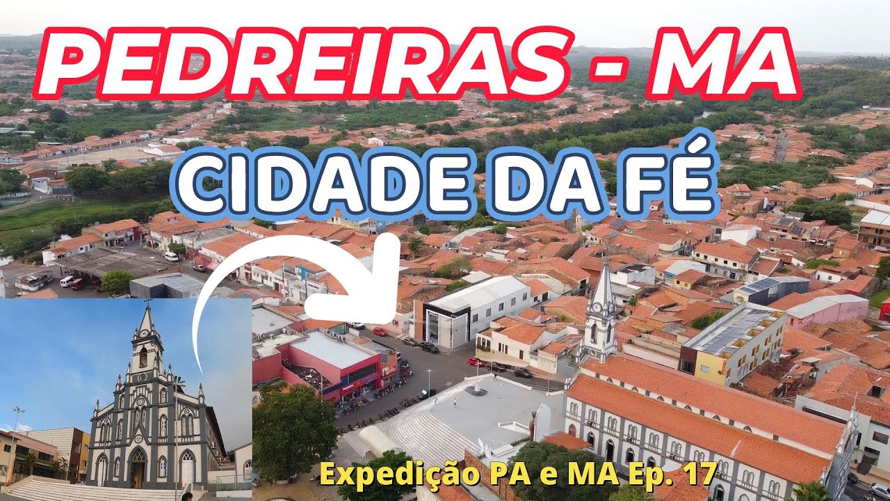 Pedreiras -  MA.  Venha conhecer essa bela cidade - Ep.  17