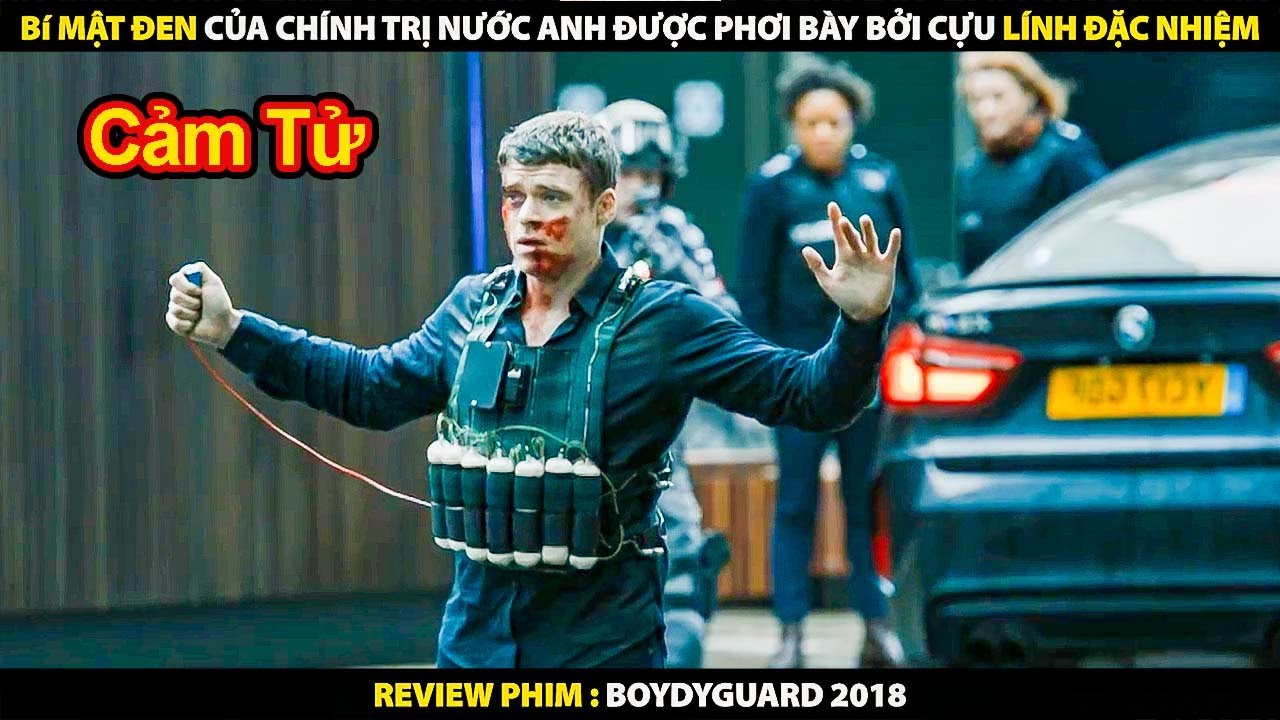 B&iacute; Mật Đen Của Ch&iacute;nh Trị Nước Anh Được Phơi B&agrave;y Bởi Cựu L&iacute;nh Đặc Nhiệm | Review Phim Vệ Sĩ 2018