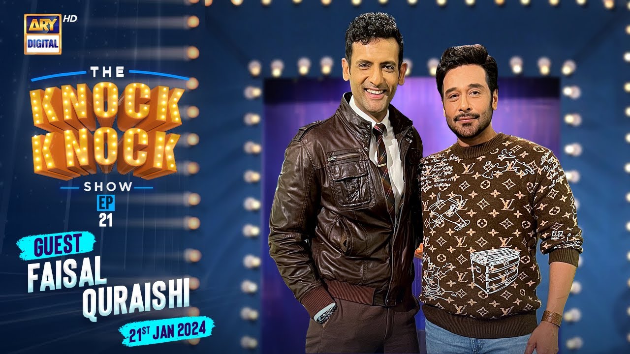 The Knock Knock Show | Faysal Quraishi | Episode 21 | 21 January 2024 | ARY Digital