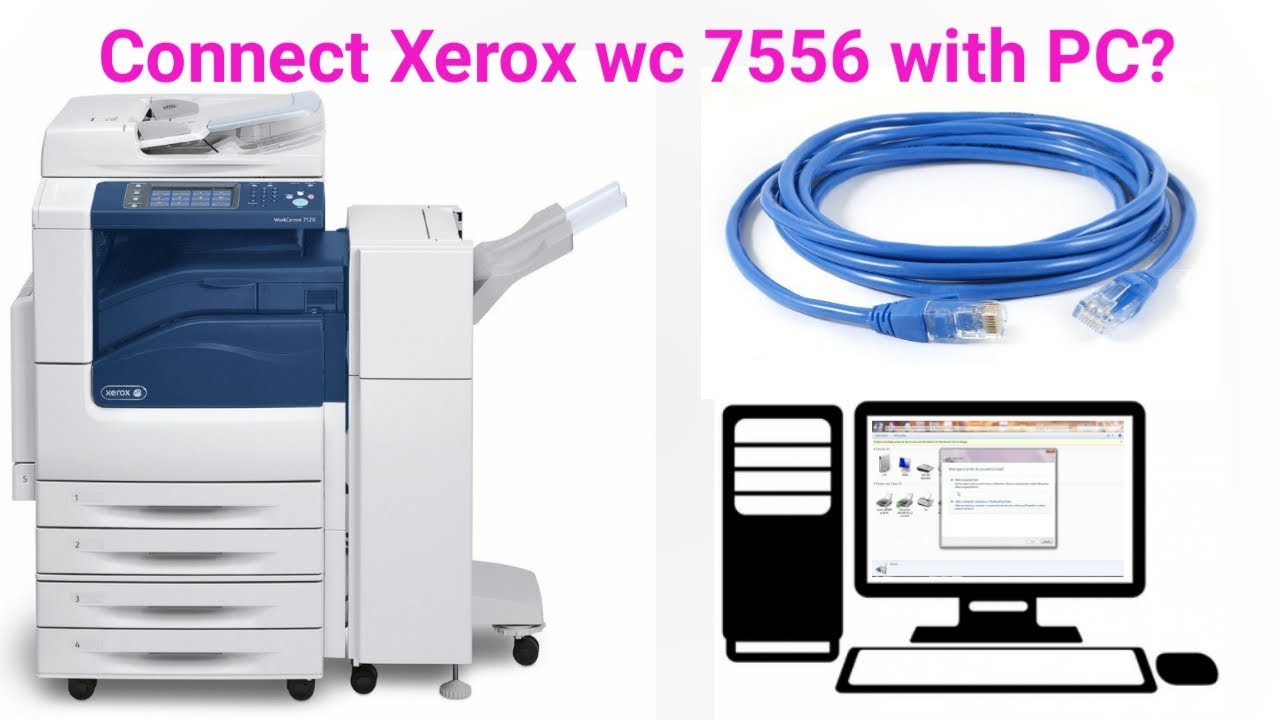 Connect Xerox Work Center 7556 Printer By Ip Address with PC? 2020