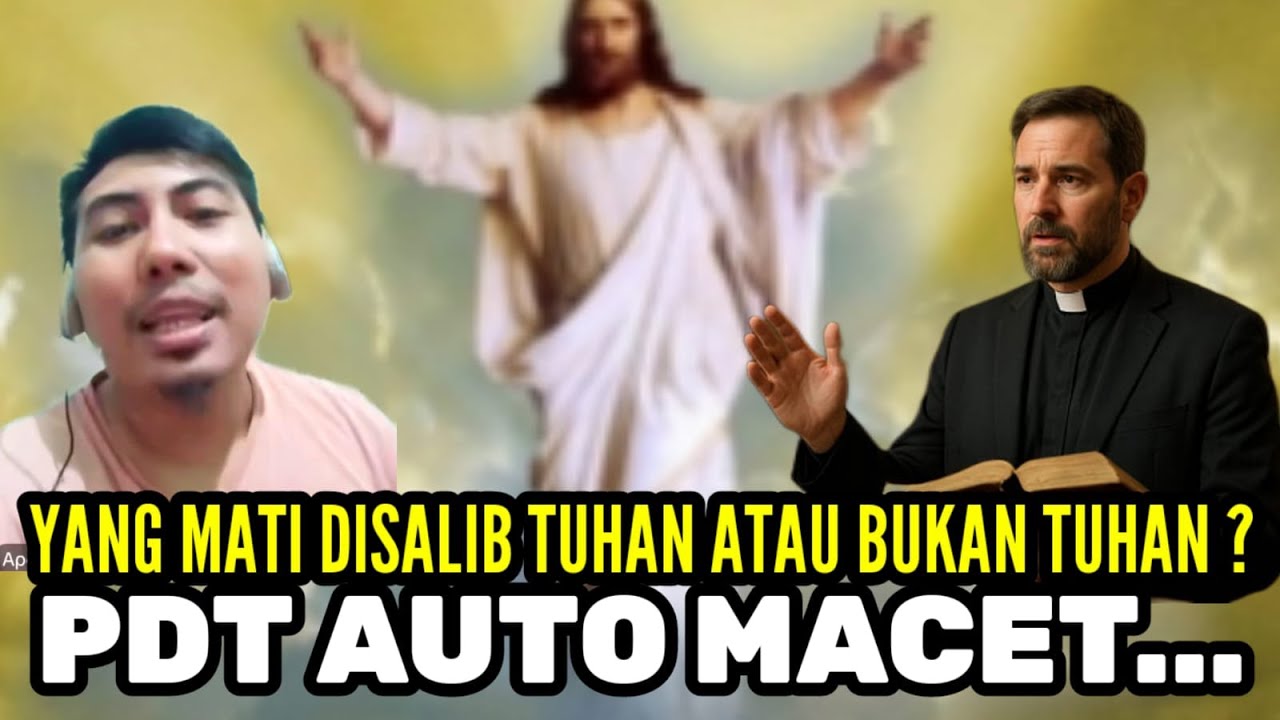YANG MATI DISALIB TUHAN ATAU BUKAN TUHAN ? PDT AUTO MACET