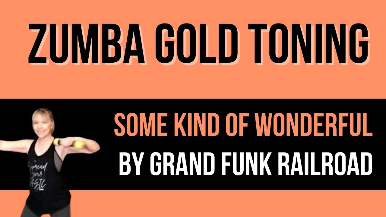 Some Kind of Wonderful / Zumba Gold Toning