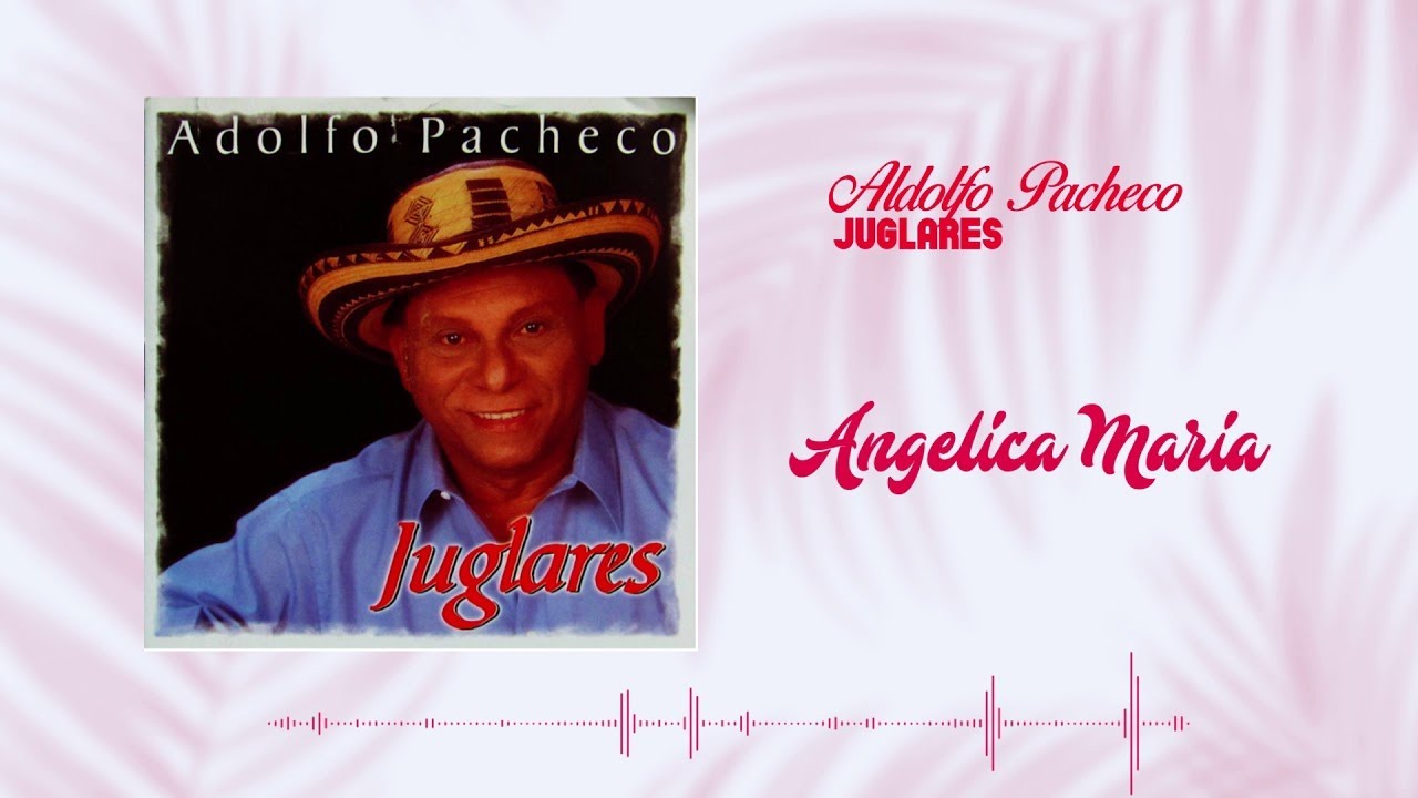Angelica Maria / Aldolfo Pacheco - Juglares | Vallenato