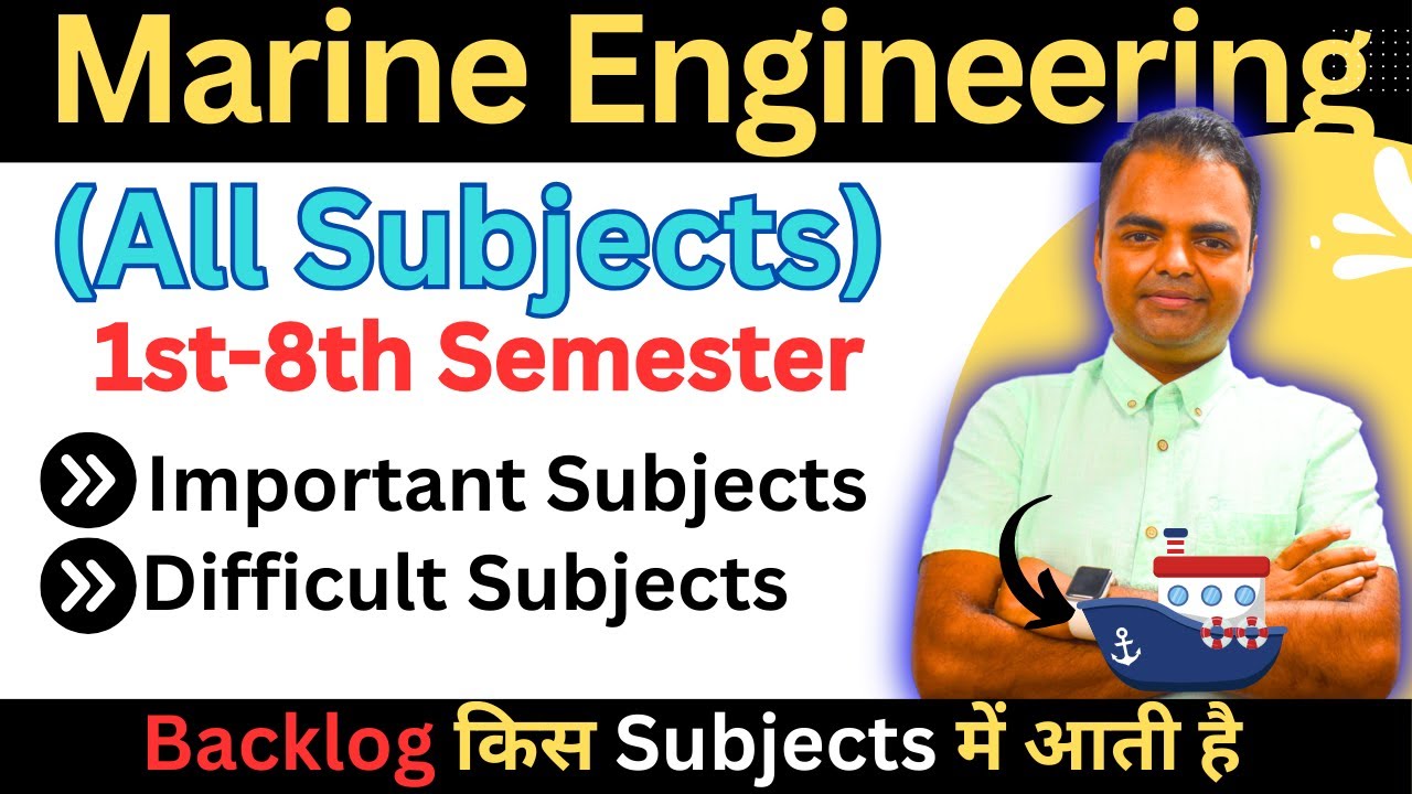 BTech Marine Engineering Subjects Syllabus 1st Year Semester to 4th, Marine Engineering Subjects