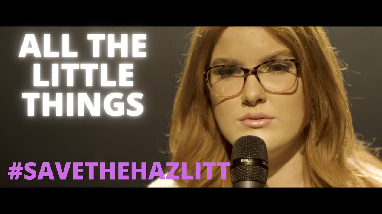 All the Little Things (Save the Hazlitt)