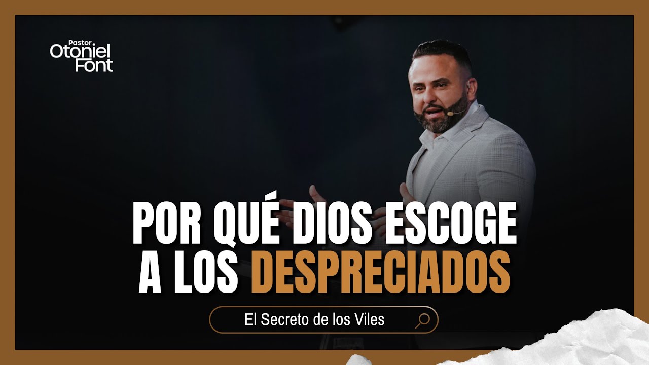 Por Qué DIOS Escoge a los DESPRECIADOS (El Secreto de los Viles) | El Dios de...