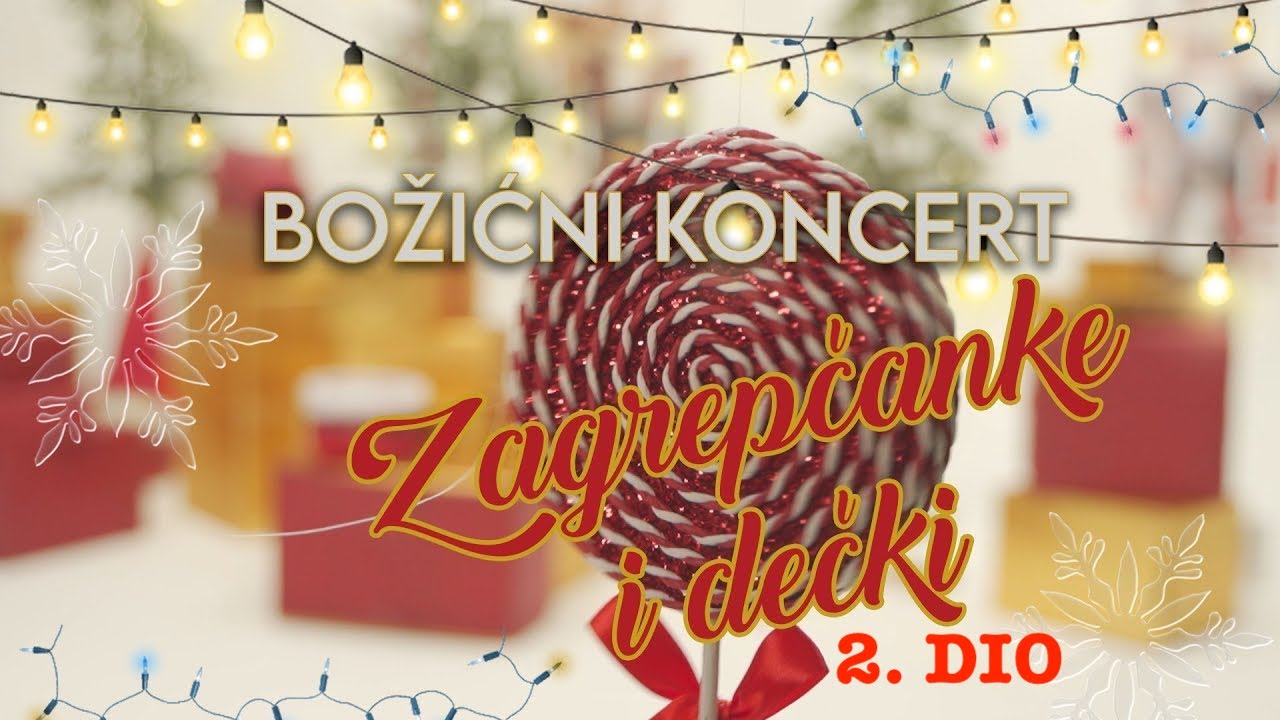 BOŽIĆNI KONCERT Mali anđeli traže svoj dom (2.dio) - ZAGREPČANKE I DEČKI