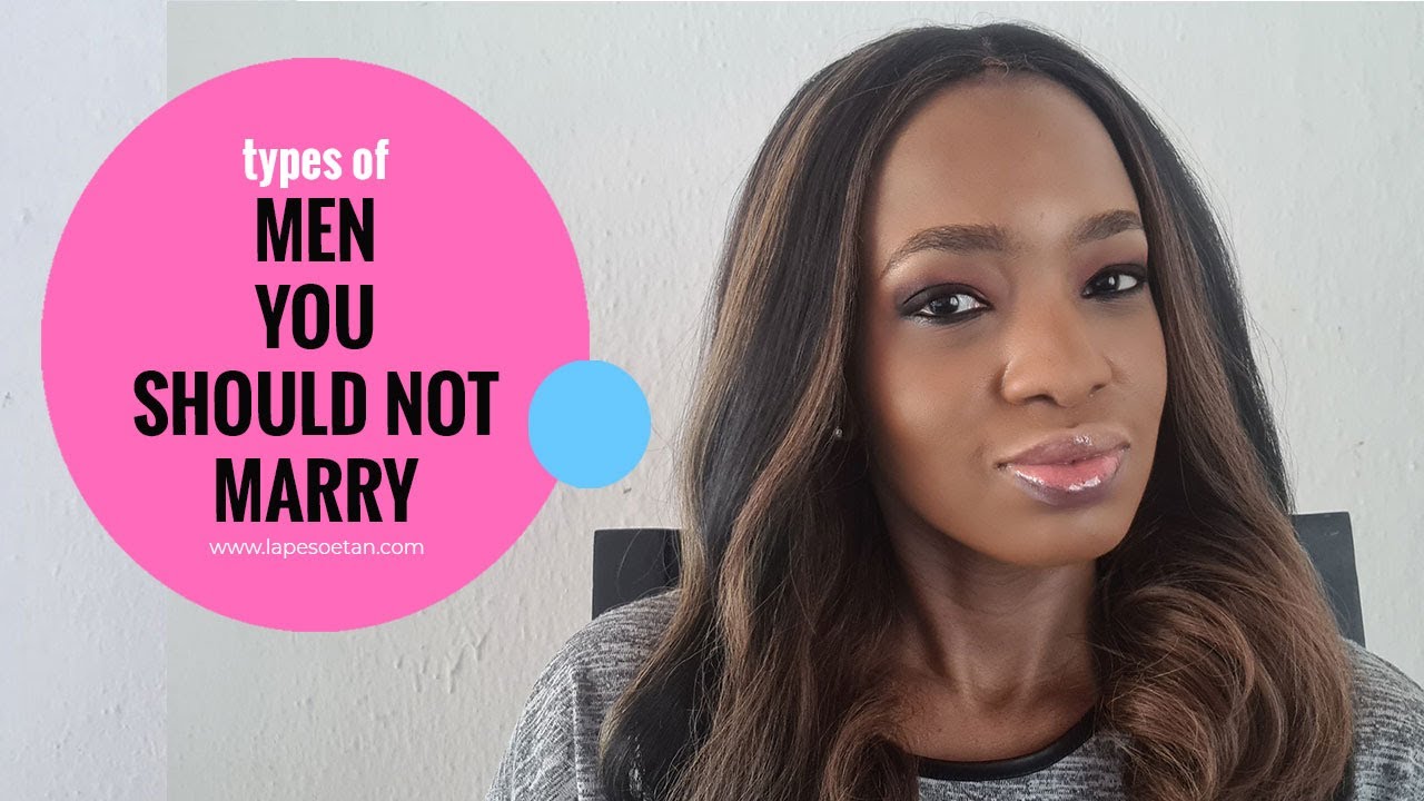 Types of men you should not marry