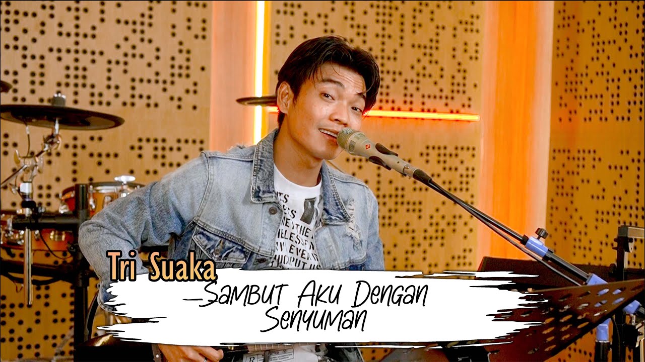 Tri Suaka - Sambut Aku Dengan Senyuman (Official Acoustic Studio)