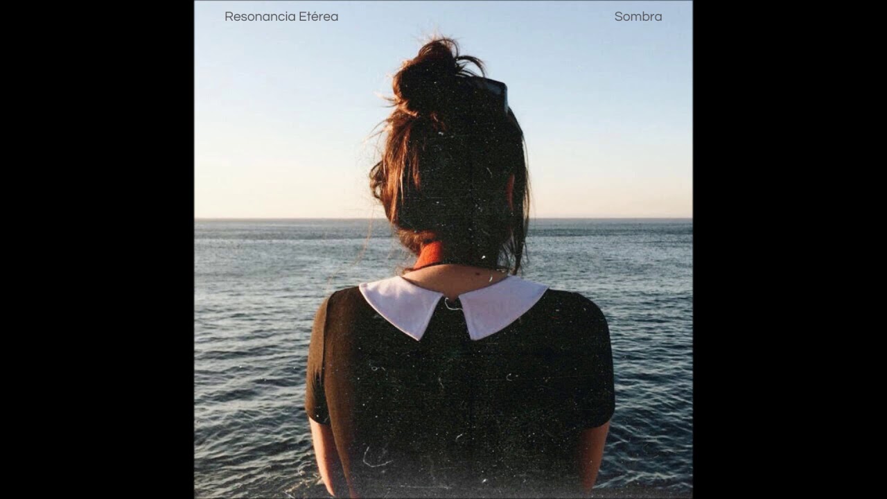 Resonancia Etérea - Sombra Ft. Valen