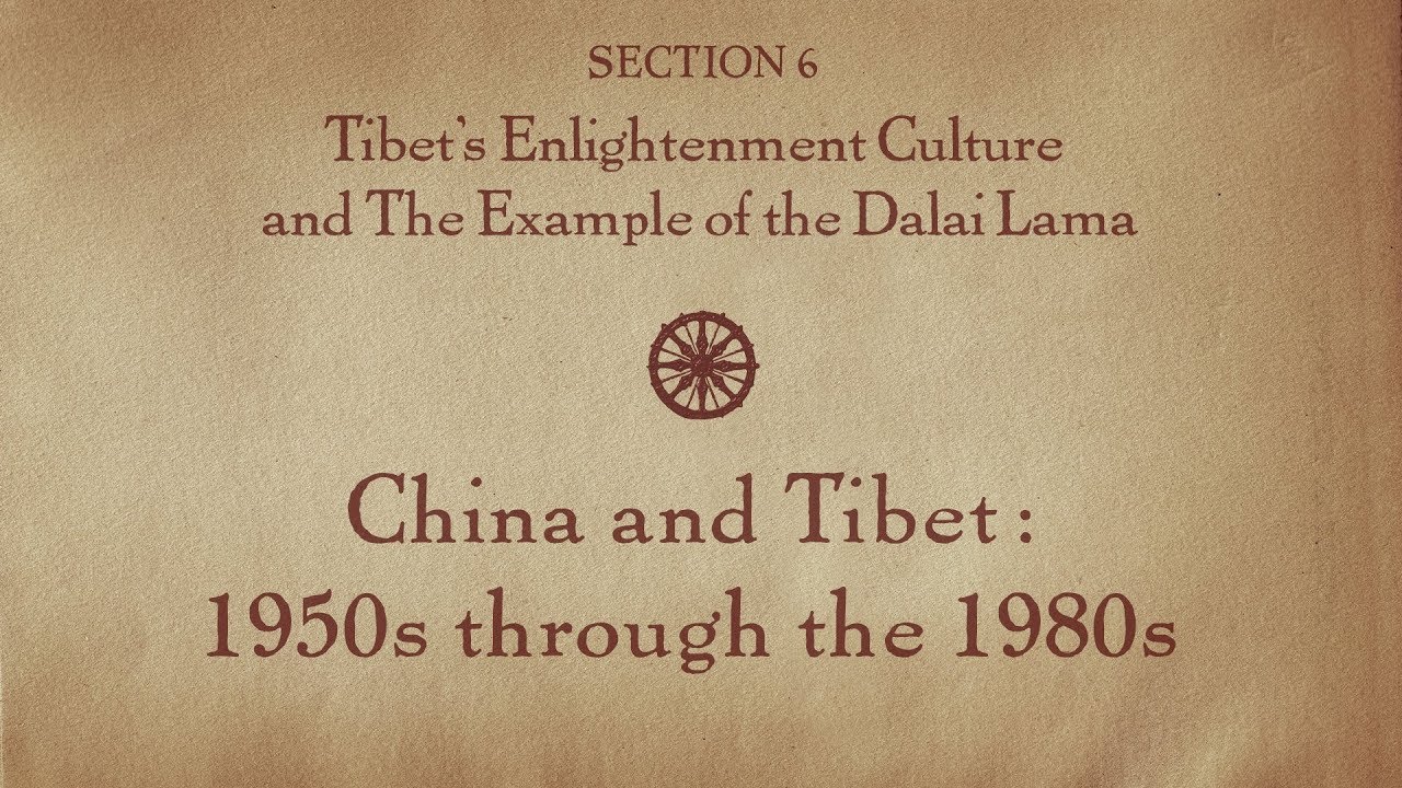 MOOC BUDDHA1x | 6.5 China and Tibet: 1950s through the 1980s | Tibet’s Enlightenment Culture