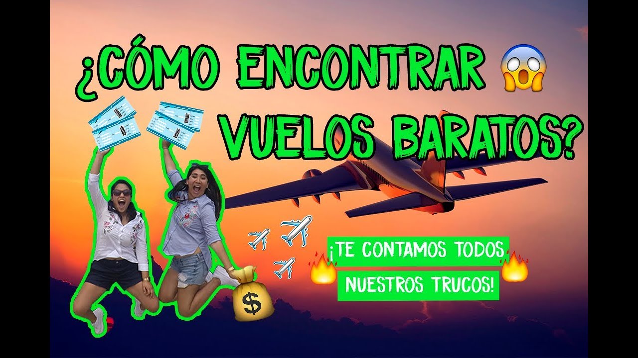 ¿CÓMO ENCONTRAR VUELOS BARATOS? ¡TE CONTAMOS TODO! ✈️🧳💰 | MPV