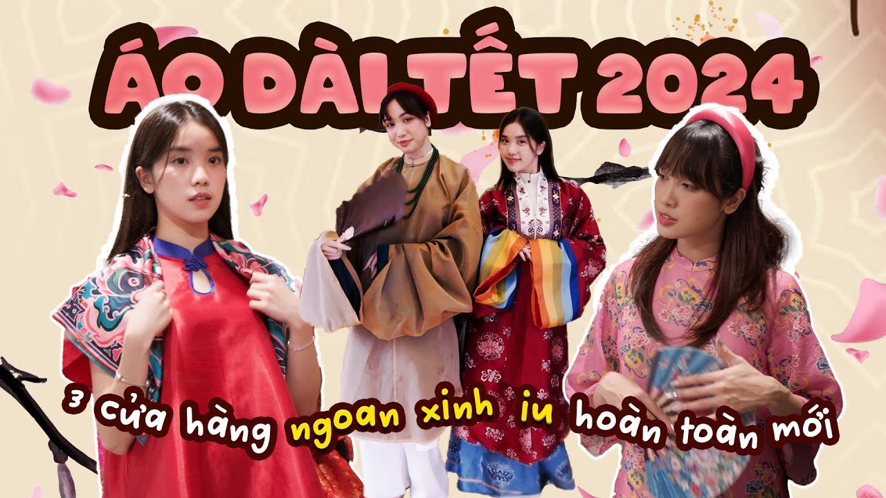 Chúng EmCheck áo dài 2024 | 3 cửa hàng ngoan xinh iu hoàn toàn mới chúng mình tâm đắc!